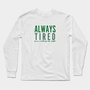 Always Tired Long Sleeve T-Shirt